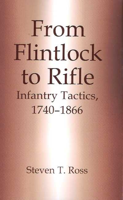 From flintlock to rifle infantry tactics 1740-1866