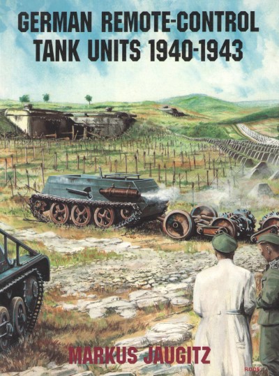 German remote-control tank units 1940-1943