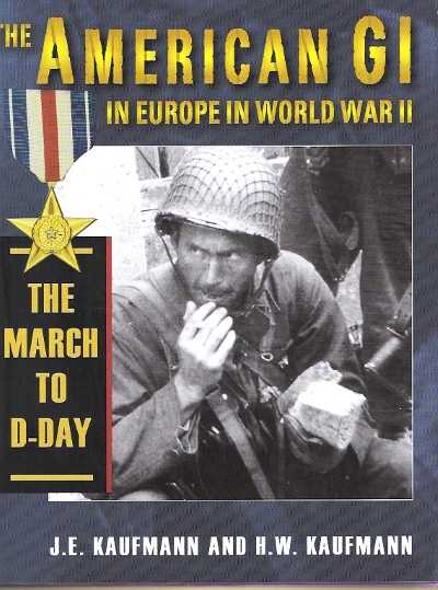 The american gi in europe in ww ii march to d-day