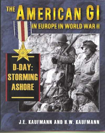 The american gi in europe in ww ii d-day storming