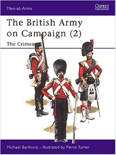 The british army on campaign (1816-1902). the crimea 1854-1856