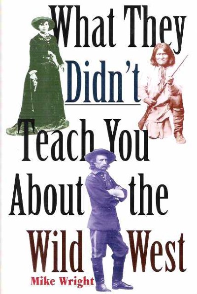 What they didn’t teach you about the wild west