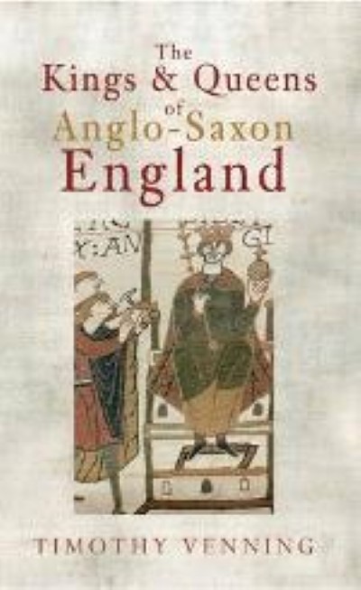 The kings & queens of anglo-saxon england