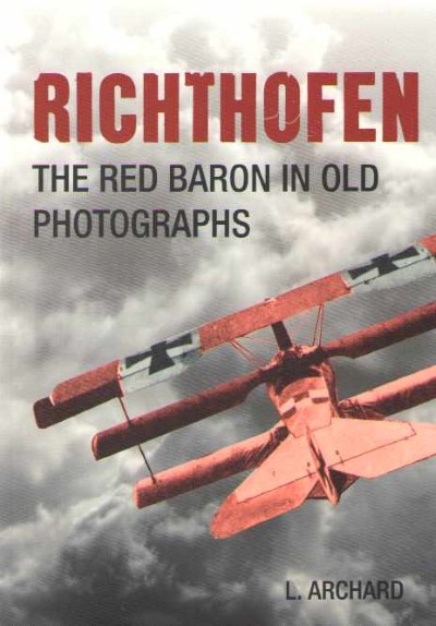 Richthofen. the red baron in old photographs