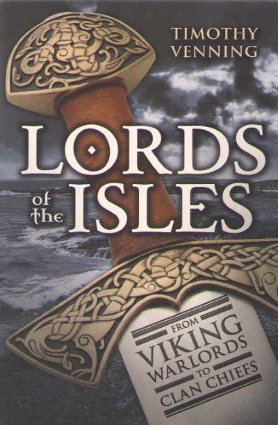 Lords of the isles. from viking warlords to clan chiefs
