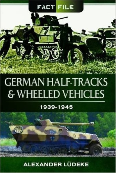 German half-tracks & wheeled vehicles 1939-1945