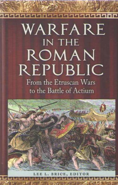Warfare in the roman republic from etruscan wars to the battle of actium
