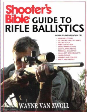 Shooter's bible guide to rifle ballistics