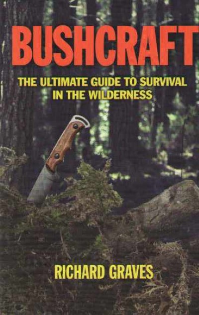 Bushcraft. the ultimate guide to survival in the wilderness
