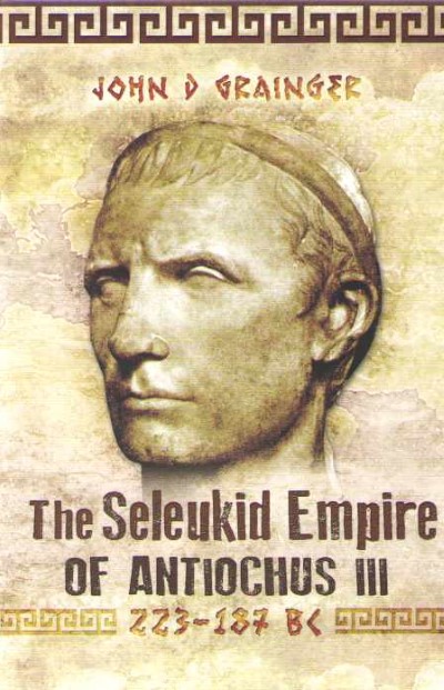 The seleukid empire of antiochus iii