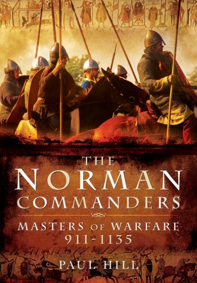 The norman commanders. masters of warfare 911-1135