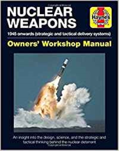 Nuclear weapons: 1945 onwards (strategic and tactical delivery systems)