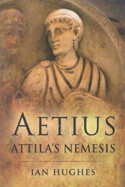 Aetius. attila’s nemesis