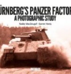Nurnberg's panzer factory. a photographic study