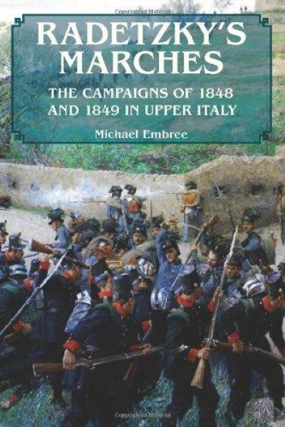 Radetzky’s marches. the campaign of 1848 and 1849 in upper italy