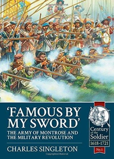 Famous by my sword: the army of montrose and the military revolution