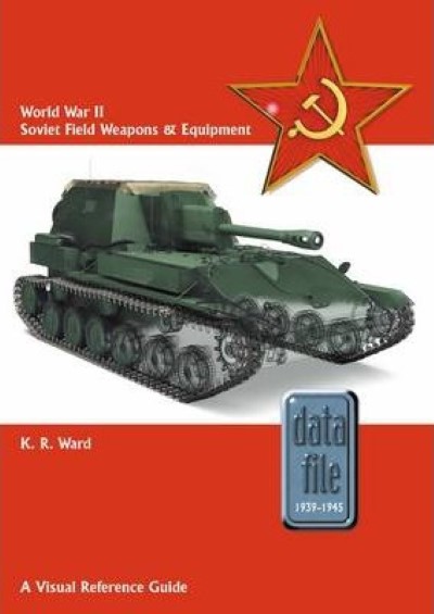 World war ii soviet field weapons & equipment: a visual reference guide