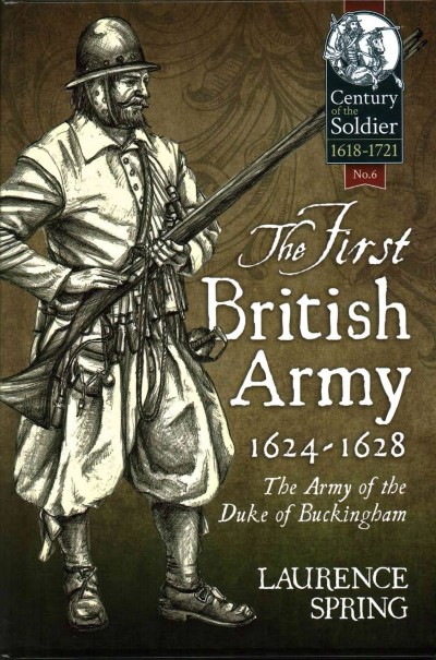 The first British Army 1624-1628. The Army of the Duke of Buckingham
