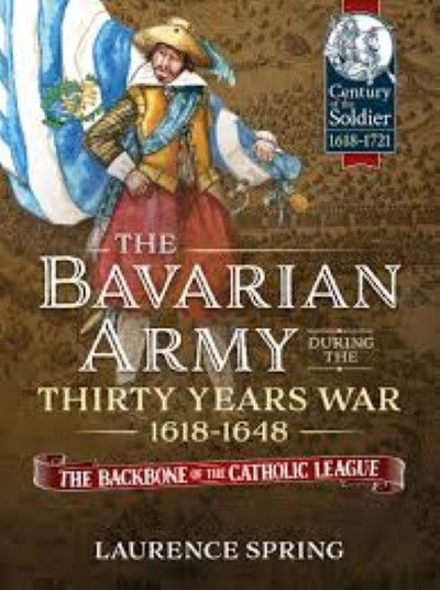 The bavarian army during the thirty years war 1618-1648