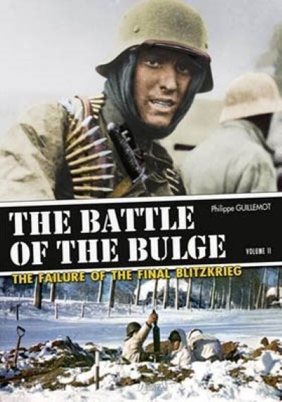 The battle of the bulge – the failure of the final blitzkrieg volume ii