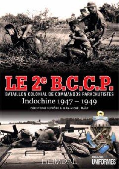 Le 2e b.c.c.p. bataillon de commandos parachutistes indochine 1947-1949