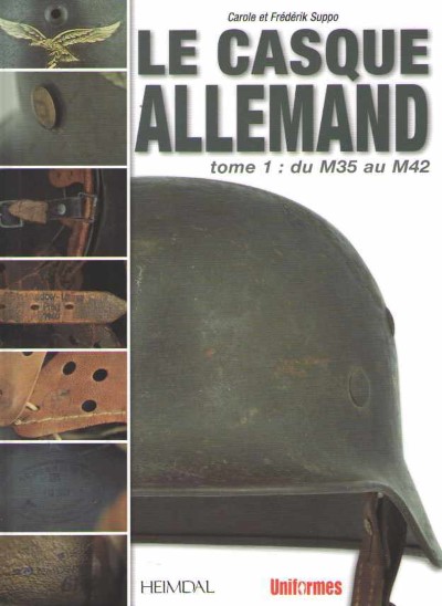Le casque allemand tome 1: du m35 au m42