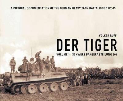 Der tiger: vol. 1 schwere panzerabteilung 501