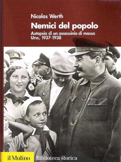 Nemici del popolo. autopsia di un assassinio di massa, urss 1937-1938