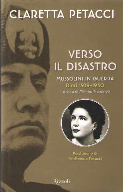 Verso il disastro. mussolini in guerra. diari 1939-1940