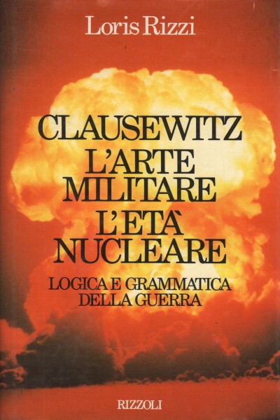 Clausewitz l’arte militare l’eta’ nucleare