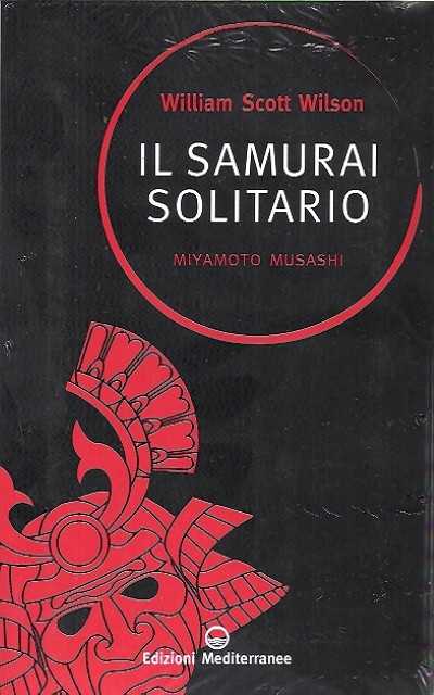 Il samurai solitario. miyamoto musashi
