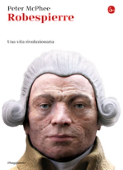 Robespierre. una vita rivoluzionaria