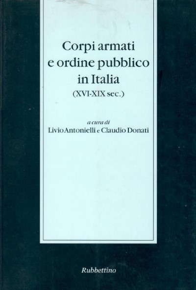Corpi armati e ordine pubblico in italia (xvi-xix sec.)