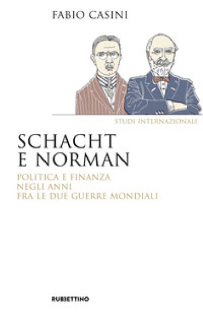Schacht e norman. politica e finanza negli anni fra le due guerre mondiali