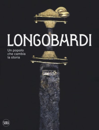Longobardi. un popolo che cambia la storia