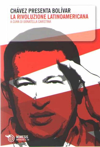Chavez presenta bolivar: la rivoluzione latinoamericana