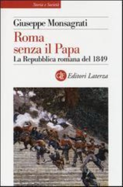 Roma senza il papa. la repubblica romana del 1848