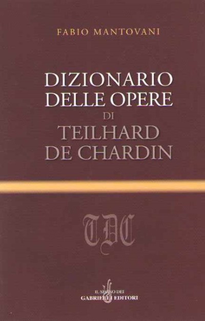 Dizionario delle opere di teilhard de chardin