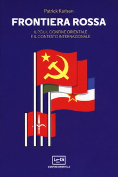 Frontiera rossa. il pci, il confine orientale e il contesto internazionale 1941-1945