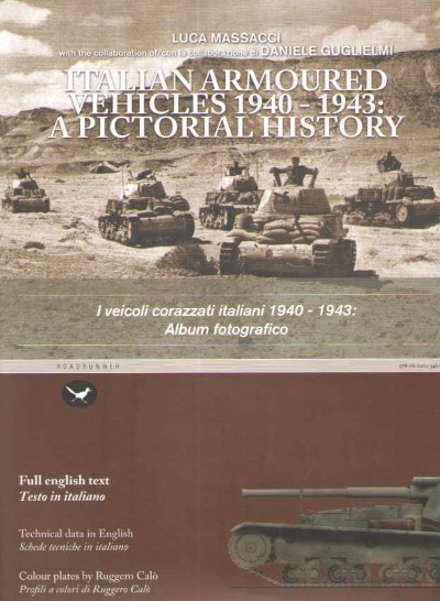 Italian armoured vehicles 1940-1943. i veicoli corazzati italiani 1940-1943: album fotografico