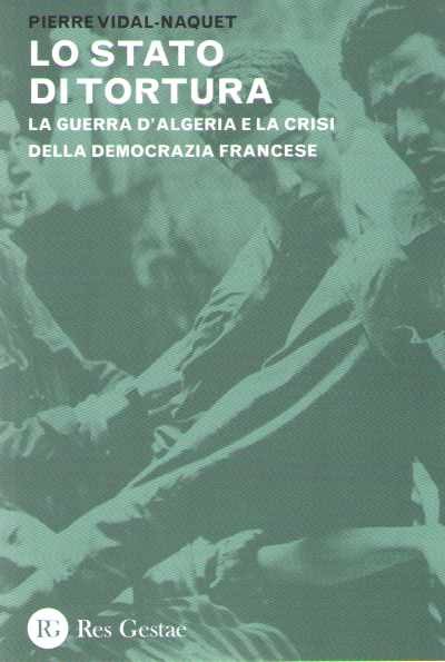 Lo stato di tortura. la guerra d’algeria e la crisi della democrazia francese