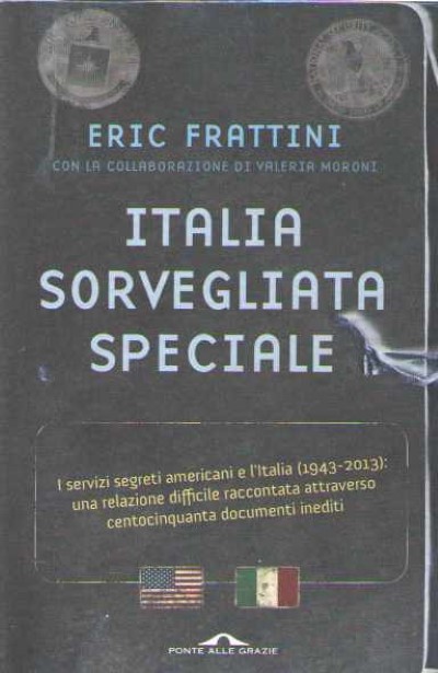 Italia sorvegliata speciale. i servize segreti americani e l’italia (1943-2013)