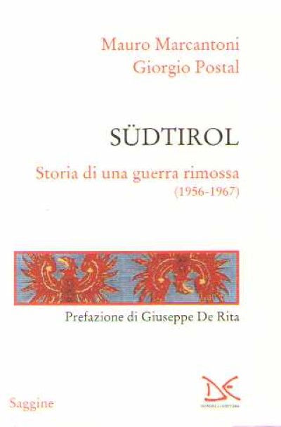 Sudtirol. storia di una guerra rimossa (1956-1967)