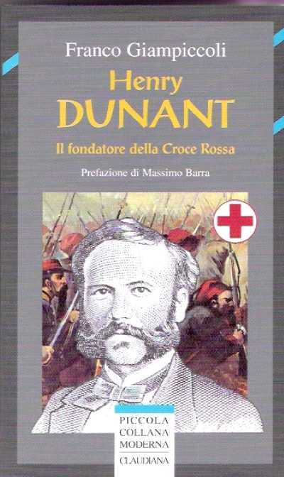 Henry dunant il fondatore della croce rossa
