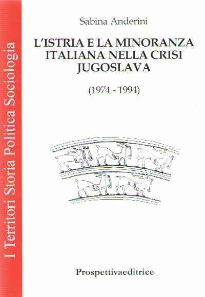 L’istria e la minoranza italiana nella crisi jugoslava