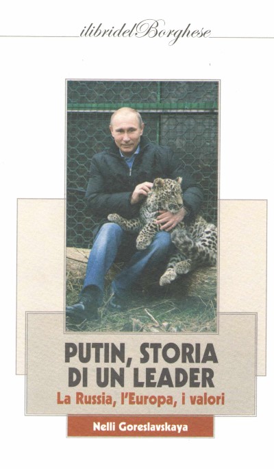 Putin, storia di un leader. la russia, l’europa, i valori
