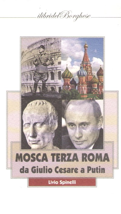 Mosca terza roma. da giulio cesare a putin