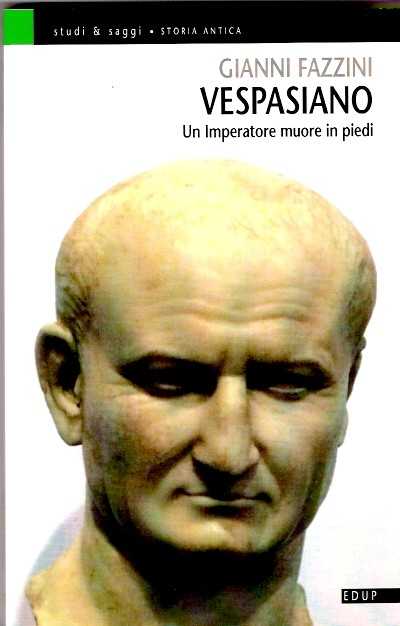 Vespasiano un imperatore muore in piedi