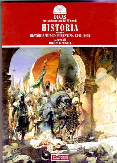 Historia. ovvero historia turco-bizantina 1341-1462