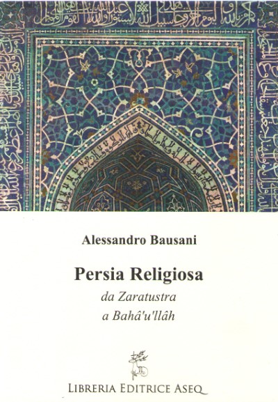 Persia religiosa. da zaratustra a baha’u’llah